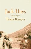 Jack Hays, the Intrepid Texas Ranger (1927) (eBook, ePUB)
