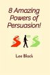 8 Amazing Powers of Persuasion! (eBook,... - Bild 1