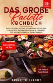 Das große Raclette Kochbuch (eBook, ePUB)