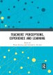 Teachers' Perceptions, Experience and... - Bild 1