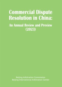 Commercial Dispute Resolution in China (eBook, ePUB) - Beijing Arbitration Commission; Beijing International Arbitration Commission