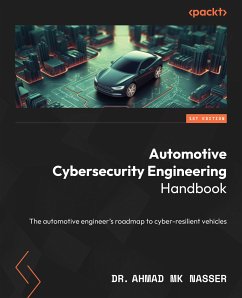 Automotive Cybersecurity Engineering Handbook (eBook, ePUB) - Nasser, Dr. Ahmad MK