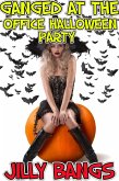 Ganged At The Office Halloween Party (eBook, ePUB) Ganged At The Office Halloween Party (eBook, ePUB)