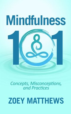 Mindfulness 101 (eBook, ePUB) - Matthews, Zoey