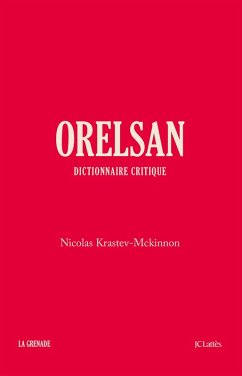 Orelsan - Dictionnaire critique (eBook, ePUB) - Krastev-Mckinnon, Nicolas