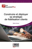 Construire et déployer sa stratégie de fidélisation clients (eBook, ePUB)