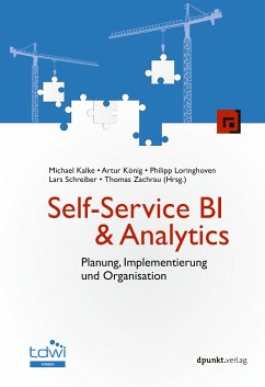 Self-Service BI & Analytics (eBook, PDF) - Kalke, Michael; König, Artur; Loringhoven, Philipp; Schreiber, Lars