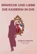 Erwecke und liebe die Kaiserin in dir... - Bild 1
