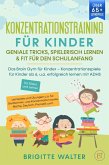Konzentrationstraining für Kinder - Geniale Tricks, Spielerisch lernen & Fit für den Schulanfang (eBook, ePUB)