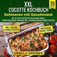 XXL Cocotte Kochbuch - Schmoren mit Geschmack (eBook, ePUB) - Greiner, Ursula