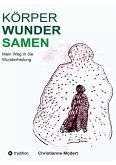 KörperWunderSamen (eBook, ePUB) KörperWunderSamen (eBook, ePUB)