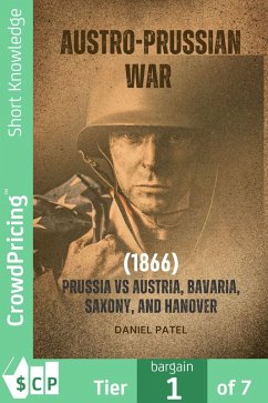 Cover Austro-Prussian War (1866) Prussia vs Austria, Bavaria, Saxony, and Hanover (eBook, ePUB)