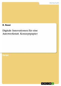 Digitale Innovationen für eine Autowerkstatt. Konzeptpapier (eBook, PDF) - Rossi, R.