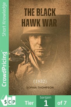 The Black Hawk War (1832) (eBook, ePUB) - Thompson, Sophia