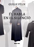 Él habla en el silencio (eBook, ePUB)