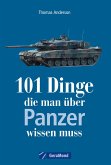 101 Dinge, die man über Panzer wissen muss (eBook, ePUB)
