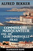 Commissaire Marquanteur und die geheimnisvolle Frau: Frankreich Krimi (eBook, ePUB)