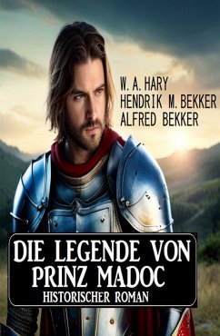 Cover Die Legende von Prinz Madoc: Historischer Roman (eBook, ePUB)