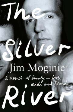 The Silver River: A memoir of family - lost, made and found - from the Midnight Oil founding member, for readers of Dave Grohl, Tim Rogers and Rick (eBook, ePUB) - Moginie, Jim