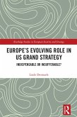Europe's Evolving Role in US Grand Strategy (eBook, PDF) Europe's Evolving Role in US Grand Strategy (eBook, PDF)