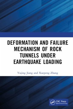 Deformation and Failure Mechanism of Rock Tunnels under Earthquake Loading (eBook, PDF) - Jiang, Yujing; Zhang, Xuepeng