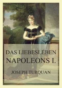 Das Liebesleben Napoleons I. - Turquan, Joseph