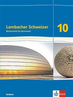 Lambacher Schweizer Mathematik 10. Schulbuch Klasse 10. Ausgabe Sachsen