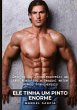 Ele tinha um pinto enorme - Bild 1