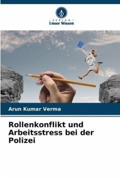 Rollenkonflikt und Arbeitsstress bei der Polizei - Verma, Arun Kumar