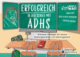 Erfolgreich in der Schule mit ADHS - Wirksame Strategien für bessere Selbstorganisation und Selbstregulation (eBook, ePUB)