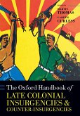 The Oxford Handbook of Late Colonial Insurgencies and Counter-Insurgencies (eBook, PDF)
