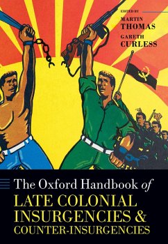 Cover The Oxford Handbook of Late Colonial Insurgencies and Counter-Insurgencies (eBook, PDF)