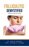 Folliculitis Demystified: Doctor's Secret Guide (eBook, ePUB)