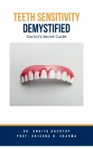 Teeth Sensitivity Demystified: Doctor's Secret Guide (eBook, ePUB)