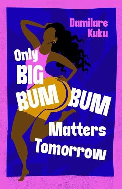 Only Big Bumbum Matters Tomorrow (eBook, ePUB) - Kuku, Damilare