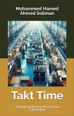 Takt Time: A Guide to the Very Basic Lean Calculation (eBook, ePUB)