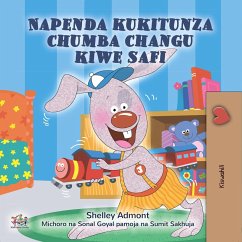 Napenda kukitunza chumba changu kiwe safi (Swahili Bedtime Collection) (eBook, ePUB)