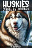 Huskies - Canine / K9 Dictionary (Grow Your Vocabulary, #13) (eBook, ePUB) Huskies - Canine / K9 Dictionary (Grow Your Vocabulary, #13) (eBook, ePUB)