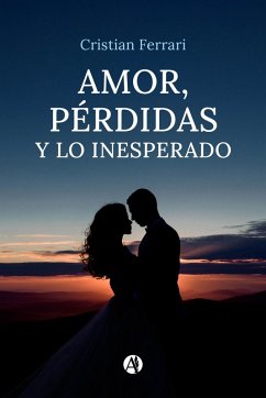 Amor, Pérdidas y lo inesperado (eBook, ePUB) - Ferrari, Cristian