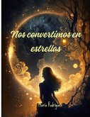 Nos convertimos en estrellas (eBook, ePUB) Nos convertimos en estrellas (eBook, ePUB)