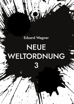 Neue Weltordnung 3 (eBook, ePUB) - Wagner, Eduard