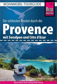 Reise Know-How Wohnmobil-Tourguide Provence mit Seealpen und Côte d'Azur - Höh, Rainer;Höh, Jennifer;Höh, Stefan