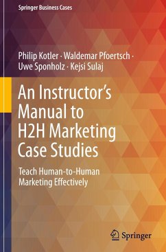 An Instructor's Manual to H2H Marketing Case Studies - Kotler, Philip;Pfoertsch, Waldemar;Sponholz, Uwe