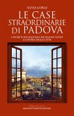 Le case straordinarie di Padova (eBook, ePUB)