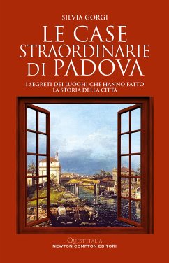 Le case straordinarie di Padova (eBook, ePUB) - Gorgi, Silvia