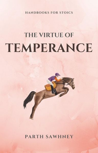 The Virtue of Temperance (Handbooks for Stoics, #1) (eBook, ePUB)
