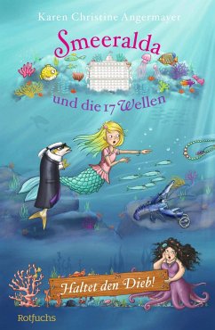 Haltet den Dieb! / Smeeralda und die 17 Wellen Bd.3 - Angermayer, Karen Christine