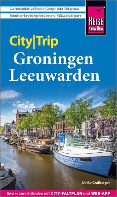 Reise Know-How CityTrip Groningen und Leeuwarden - Grafberger, Ulrike