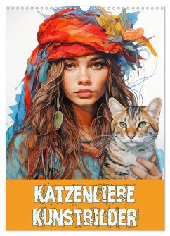 Katzenliebe Kunstbilder (Wandkalender 2024 DIN A3 hoch), CALVENDO Monatskalender