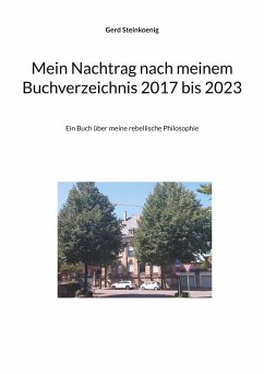 Mein Nachtrag nach meinem Buchverzeichnis 2017 bis 2023 - Steinkoenig, Gerd